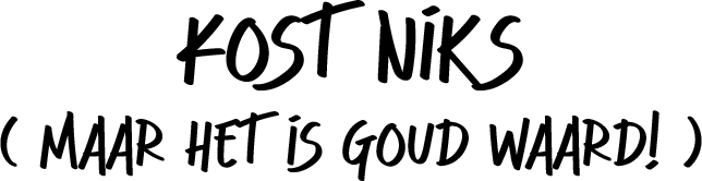 Afbeelding met de tekst: Kost niks, maar is goud waard!